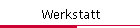 Werkstatt